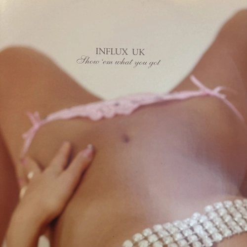 Show Em What You Got / Gliese - Influx UK