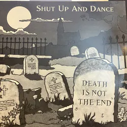 Death Is Not The End - Shut Up And Dance