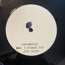 Make D'Speakerz Pop - Cantankerous (W/Label)
