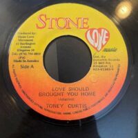 Love Should Brought You Home - Toney Curtis (7")