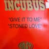 Give It To Me / Stoned Love - Incubus
