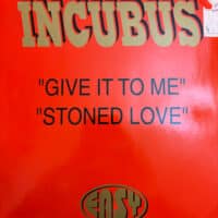 Give It To Me / Stoned Love - Incubus