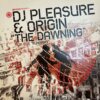 The Dawning / Runaway - DJ Pleasure & Origin / DJ Pleasure