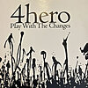 Play With The Changes - 4Hero (CD) (Promo)