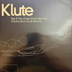 We R The Ones (Klute Remix) / Chicks (Doc Scott Remix) - Klute